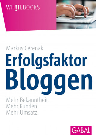 Markus Cerenak: Erfolgsfaktor Bloggen