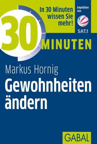 Markus Hornig: 30 Minuten Gewohnheiten ändern