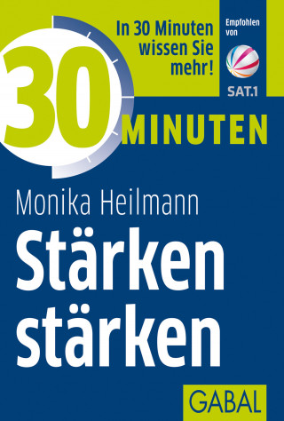 Monika Heilmann: 30 Minuten Stärken stärken