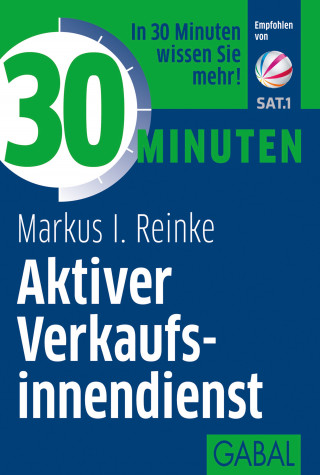 Markus I. Reinke: 30 Minuten Aktiver Verkaufsinnendienst