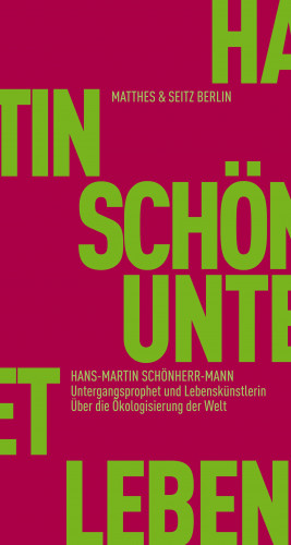Hans-Martin Schönherr-Mann: Untergangsprophet und Lebenskünstlerin