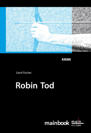 Gerd Fischer: Robin Tod: Frankfurt-Krimi