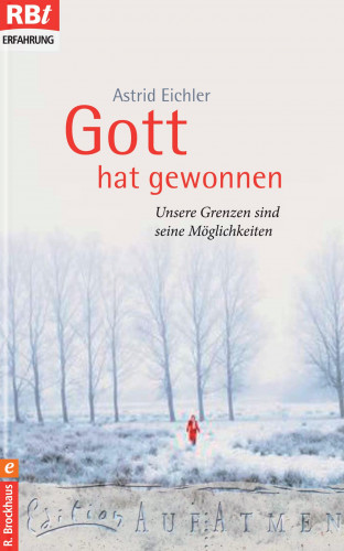 Astrid Eichler: Gott hat gewonnen