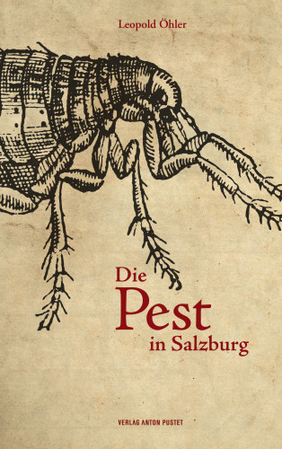 Leopold Öhler: Die Pest in Salzburg