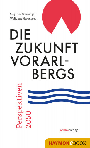 Siegfried Steininger, Wolfgang Herburger: Die Zukunft Vorarlbergs