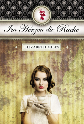 Elisabeth Miles: Im Herzen die Rache (Furien-Trilogie Band 1)