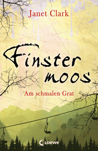 Janet Clark: Finstermoos – Am schmalen Grat