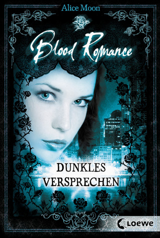 Alice Moon: Blood Romance (Band 2) - Dunkles Versprechen