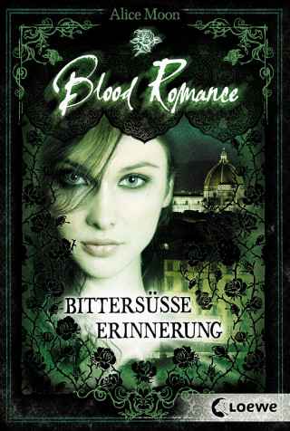 Alice Moon: Blood Romance (Band 3) - Bittersüße Erinnerung