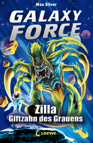 Max Silver: Galaxy Force (Band 3) - Zilla, Giftzahn des Grauens