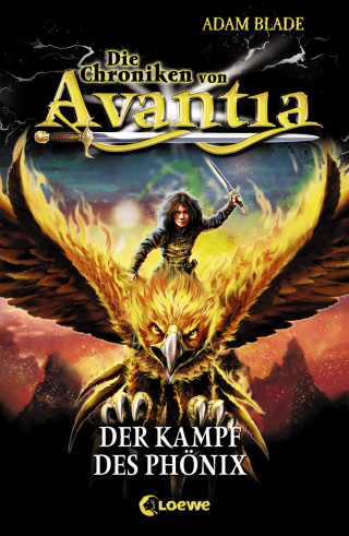 Adam Blade: Die Chroniken von Avantia (Band 1) - Der Kampf des Phönix