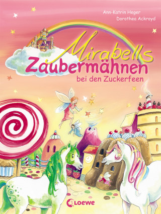 Ann-Katrin Heger: Mirabells Zaubermähnen bei den Zuckerfeen (Band 2)