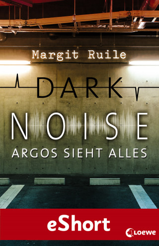 Margit Ruile: Dark Noise - Argos sieht alles