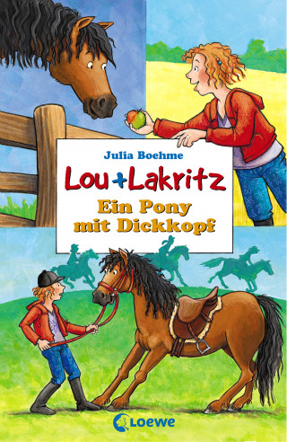 Julia Boehme: Lou + Lakritz 1 - Ein Pony mit Dickkopf
