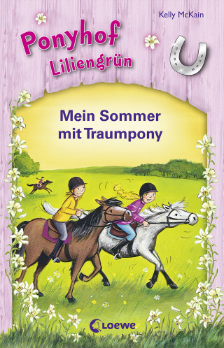 Kelly McKain: Ponyhof Liliengrün - Mein Sommer mit Traumpony