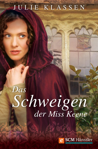 Julie Klassen: Das Schweigen der Miss Keene