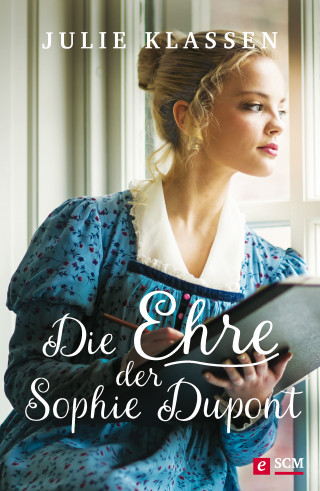 Julie Klassen: Die Ehre der Sophie Dupont