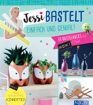 Jessica Stuckstätte: Jessi bastelt einfach & genial