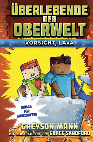 Greyson Mann: Überlebende der Oberwelt: Vorsicht, Lava