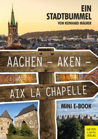 Reinhard Mäurer: Aachen – Aken – Aix la Chapelle – Mini-E-Book
