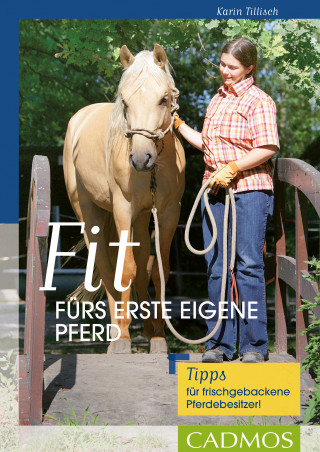 Karin Tillisch: Fit fürs erste eigene Pferd
