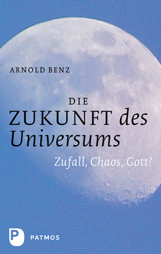 Arnold Benz: Die Zukunft des Universums