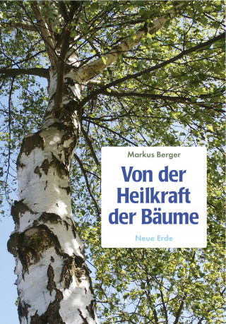 Markus Berger: Von der Heilkraft der Bäume
