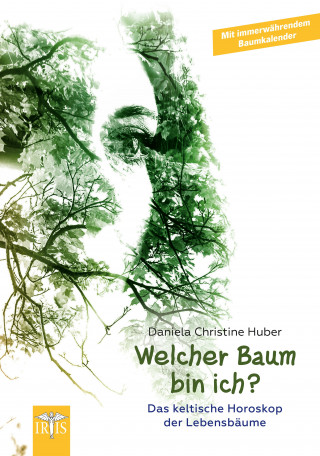 Daniela Christine Huber: Welcher Baum bin ich?