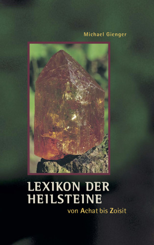 Michael Gienger: Lexikon der Heilsteine