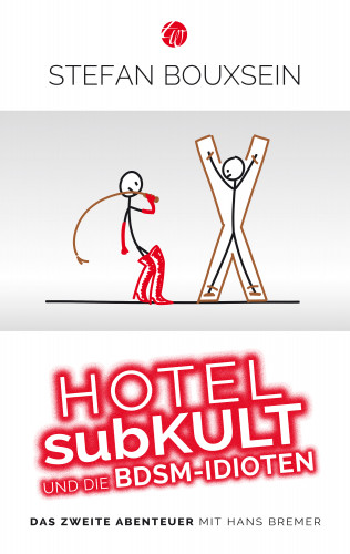 Stefan Bouxsein: Hotel subKult und die BDSM-Idioten