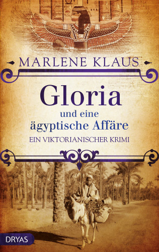 Marlene Klaus: Gloria und eine ägyptische Affäre