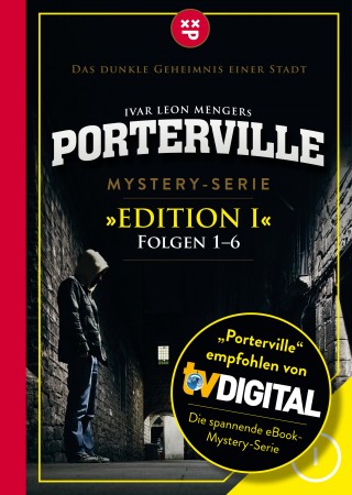 Raimon Weber, Anette Strohmeyer, Simon X. Rost, John Beckmann, Ivar Leon Menger: Porterville (Darkside Park) Edition I (Folgen 1-6)