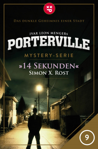 Simon X. Rost, Ivar Leon Menger: Porterville - Folge 09: 14 Sekunden