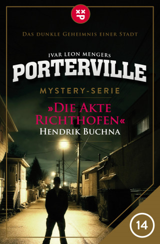 Hendrik Buchna, Ivar Leon Menger: Porterville - Folge 14: Die Akte Richthofen