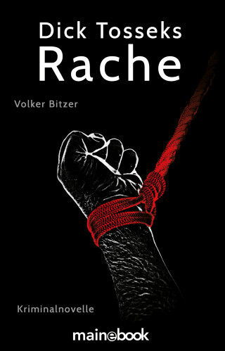 Volker Bitzer: Dick Tosseks Rache