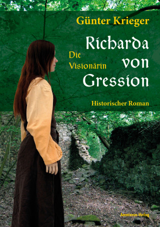 Günter Krieger: Richarda von Gression 1: Die Visionärin