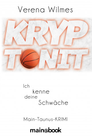 Verena Wilmes: Kryptonit - Ich kenne deine Schwäche