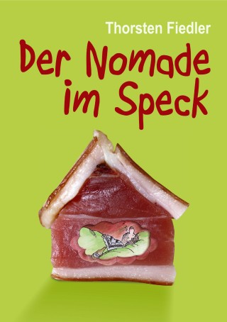 Thorsten Fiedler: Der Nomade im Speck