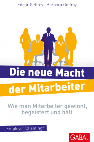 Barbara Geffroy, Edgar Geffroy: Die neue Macht der Mitarbeiter