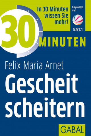 Felix Maria Arnet: 30 Minuten Gescheit scheitern