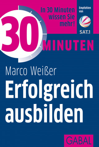 Marco Weißer: 30 Minuten Erfolgreich ausbilden