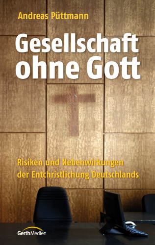 Andreas Püttmann: Gesellschaft ohne Gott