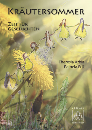 Theresia Arbia, Pamela Feil: Kräutersommer