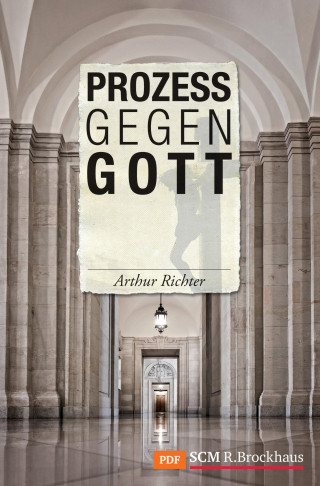 Arthur Richter: Prozess gegen Gott