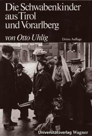 Otto Uhlig: Die Schwabenkinder aus Tirol und Vorarlberg
