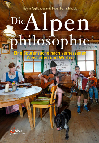 Rahim Taghizadegan, Eugen Maria Schulak: Die Alpenphilosophie
