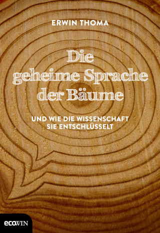 Erwin Thoma: Die geheime Sprache der Bäume