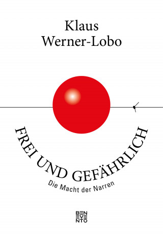 Klaus Werner-Lobo: Frei und gefährlich