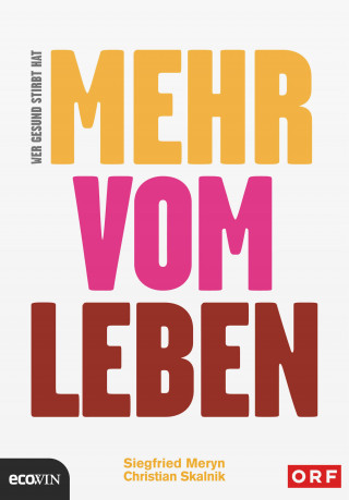 Siegfried Meryn, Christian Skalnik: Wer gesund stirbt, hat mehr vom Leben