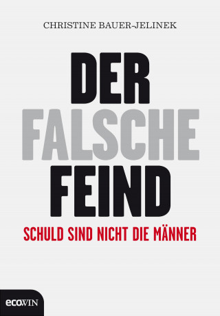 Christine Bauer-Jelinek: Der falsche Feind